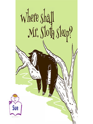 cover image of Where Shall Mr. Sloth Sleep